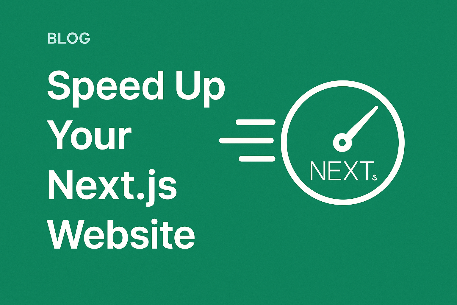 How to Speed Up Your Next.js Website: Proven Strategies to Optimize Performance